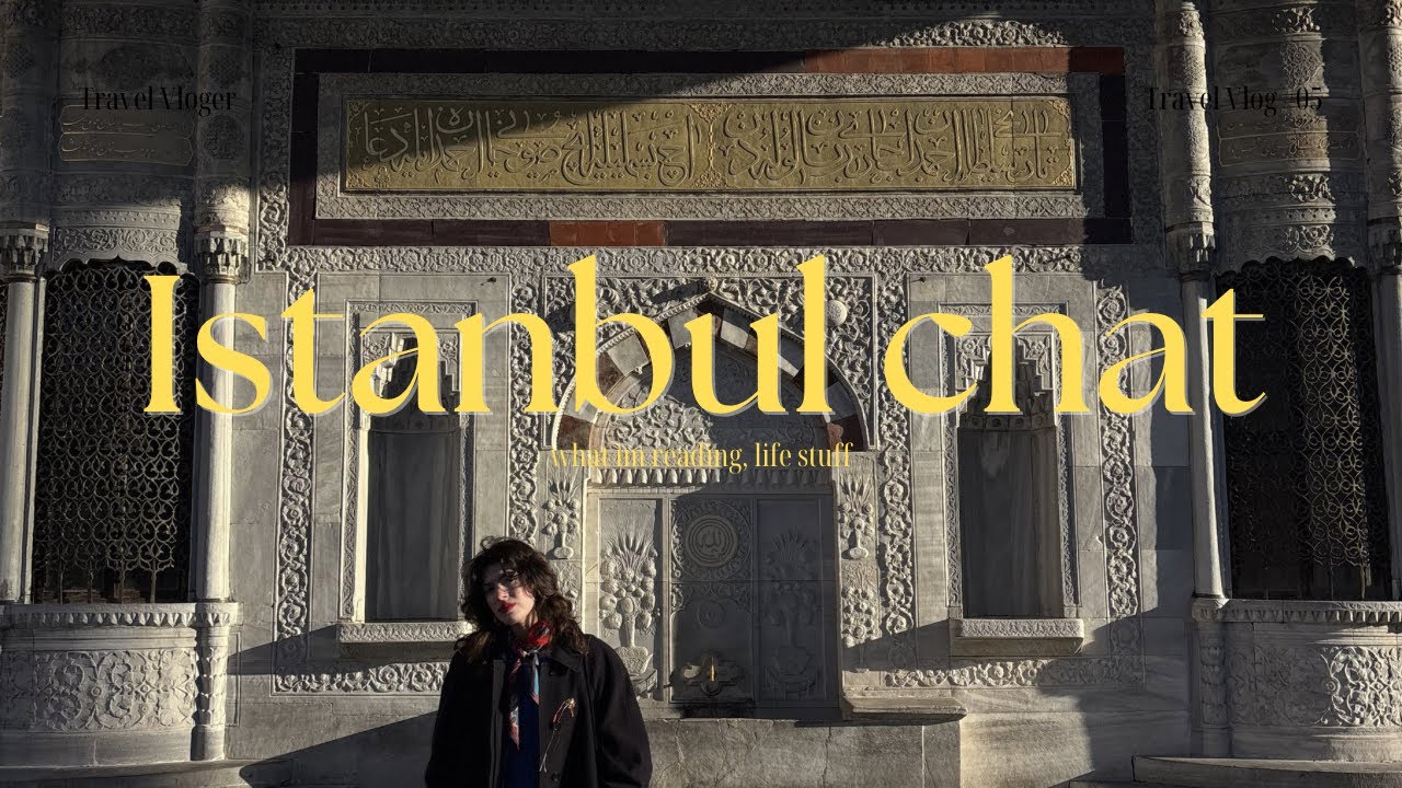 quick chat from istanbul; what im reading and stuff