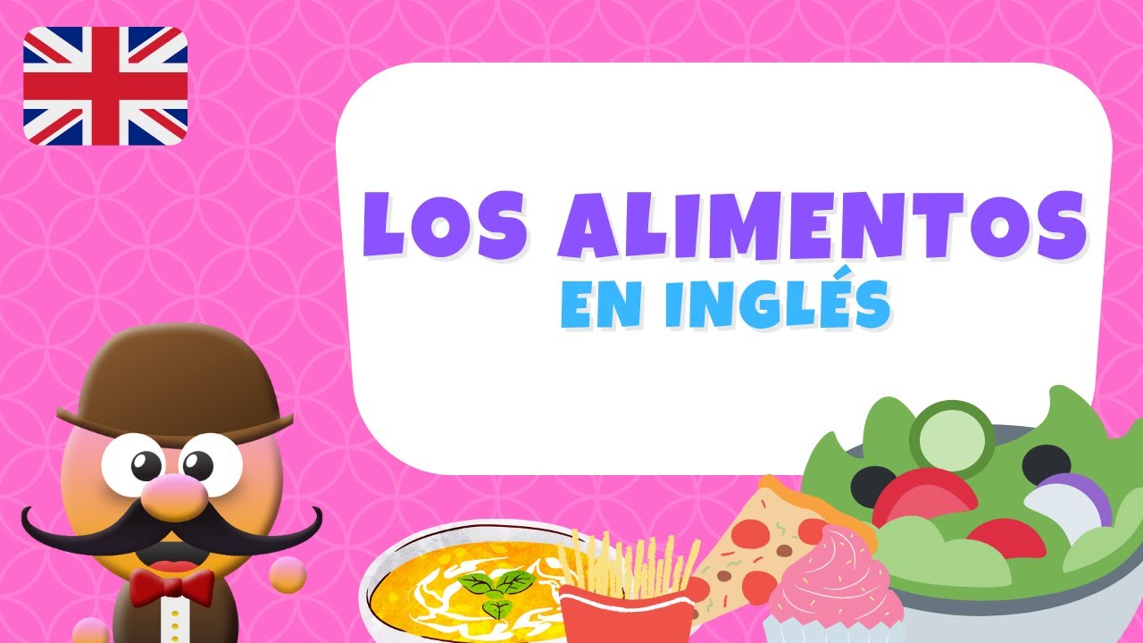 LOS ALIMENTOS EN INGLÉS- INGLÉS PARA NIÑOS CON MR.PEA - ENGLISH FOR KIDS