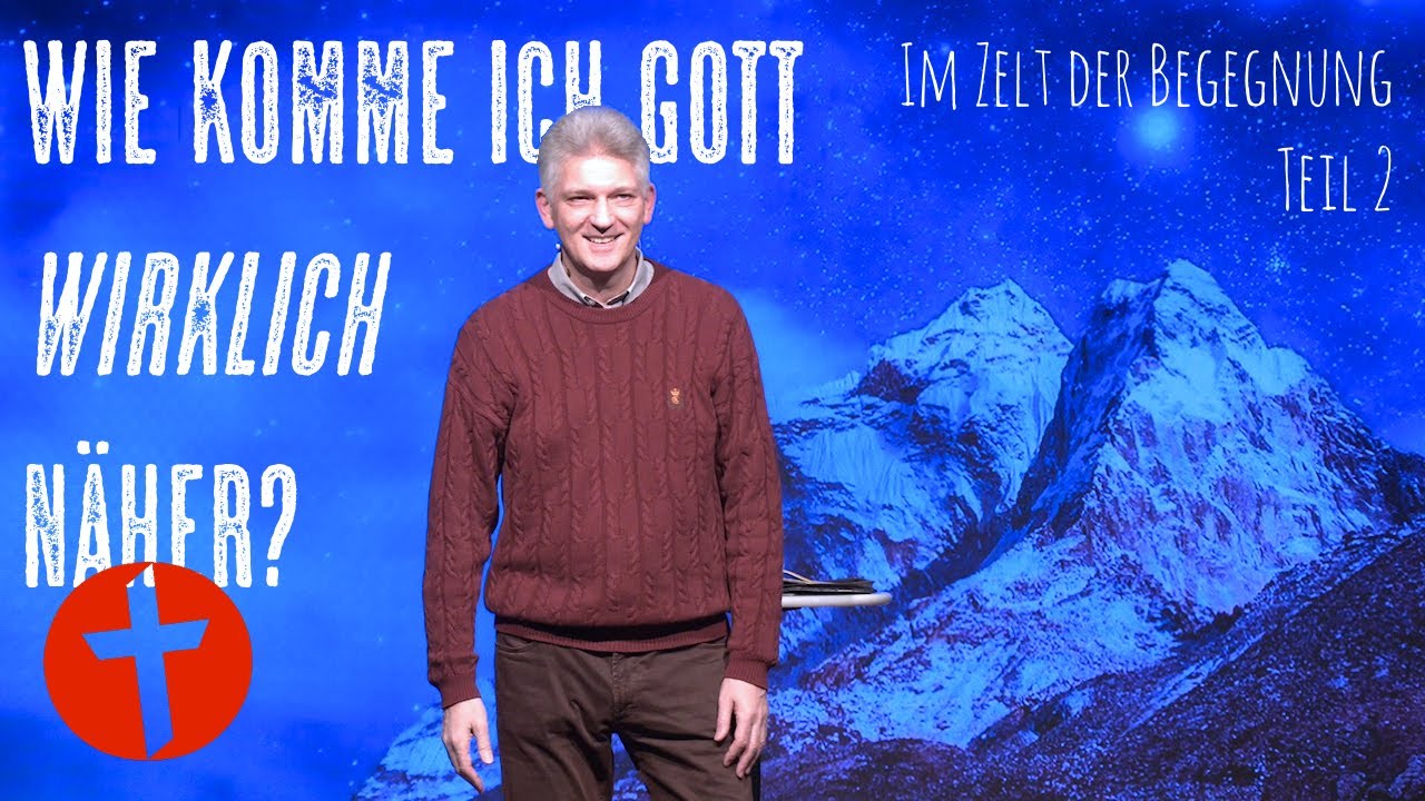 Wie komme ich Gott wirklich näher? | Zelt der Begegnung 2 | Gert Hoinle