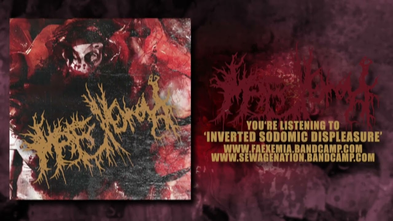 FAEXEMIA &mdash; INVERTED SODOMIC DISPLEASURE [NEW SINGLE &mdash; VEHEMENCE-STYLE MELODIC DEATH METAL]