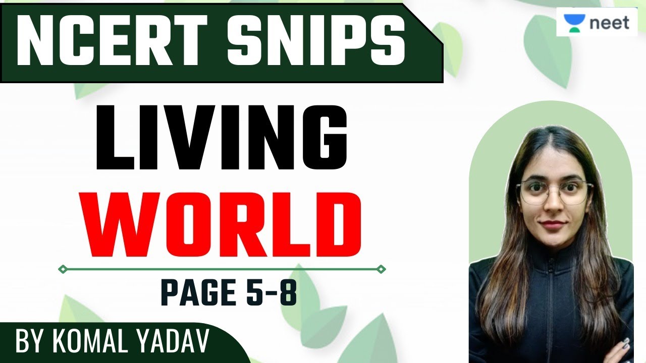NCERT Snips: The Living World | Page 5-8 | Unacademy NEET | Komal Yadav