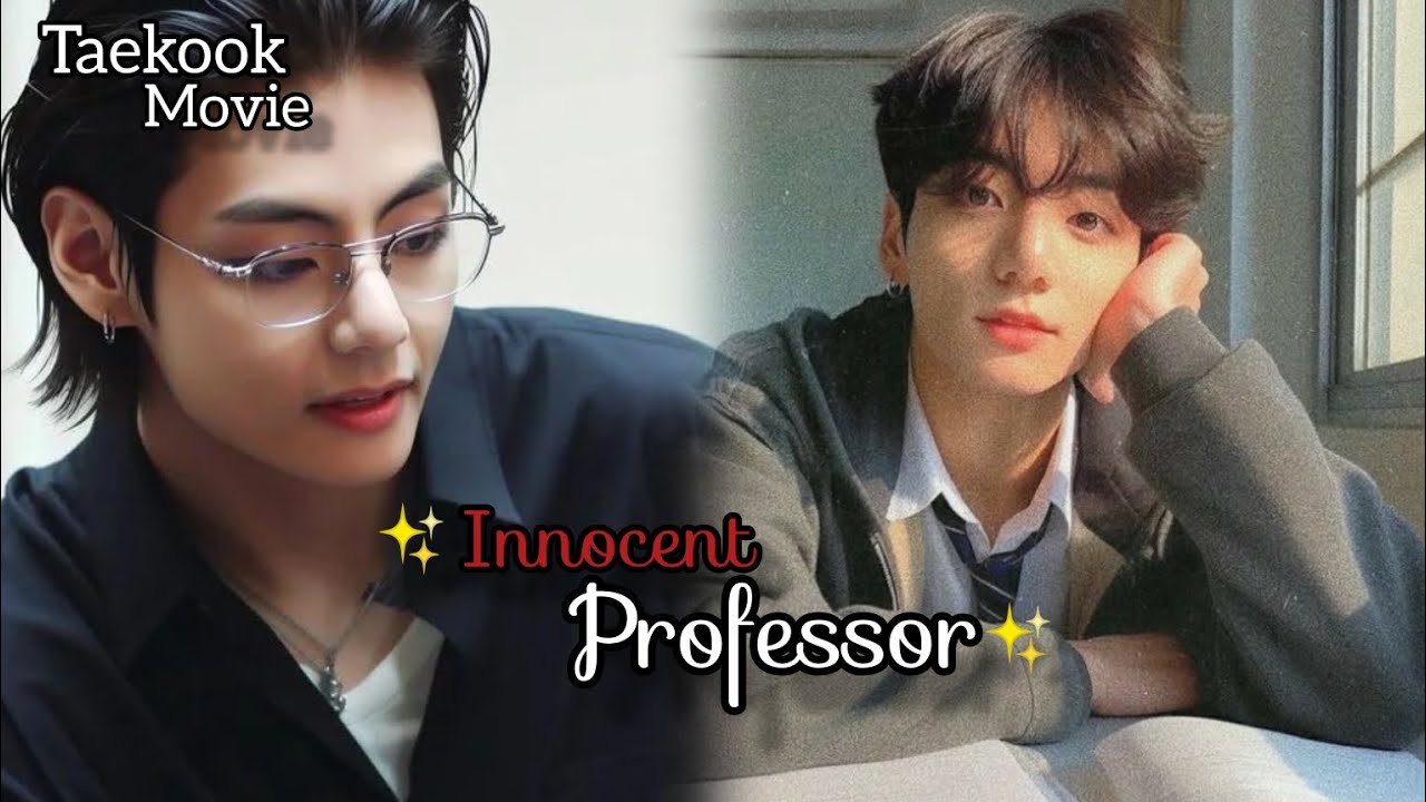 BTS Taekook Bl movie 🦋 Innocent Professor 🦋 @fanficz7  #bts #taekook