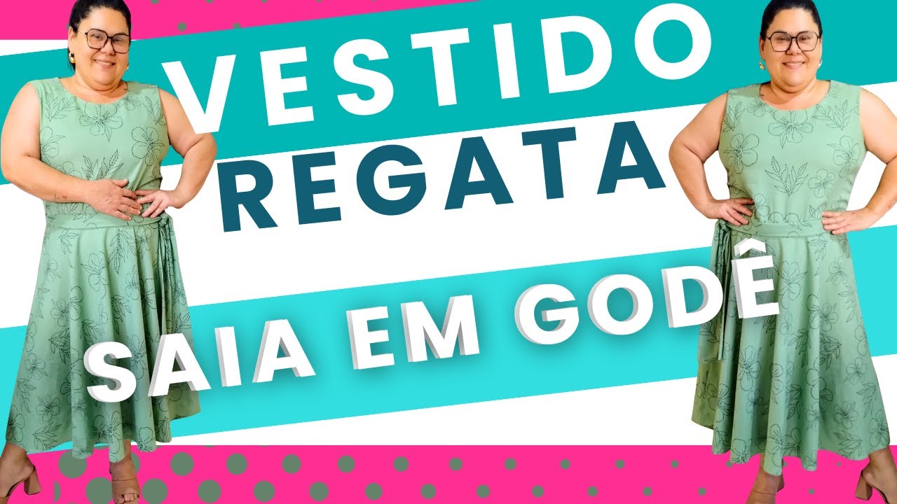 VESTIDO REGATA COM SAIA EM GODÊ..AQUI DESCOMPLICO A COSTURA PRA VOCÊ