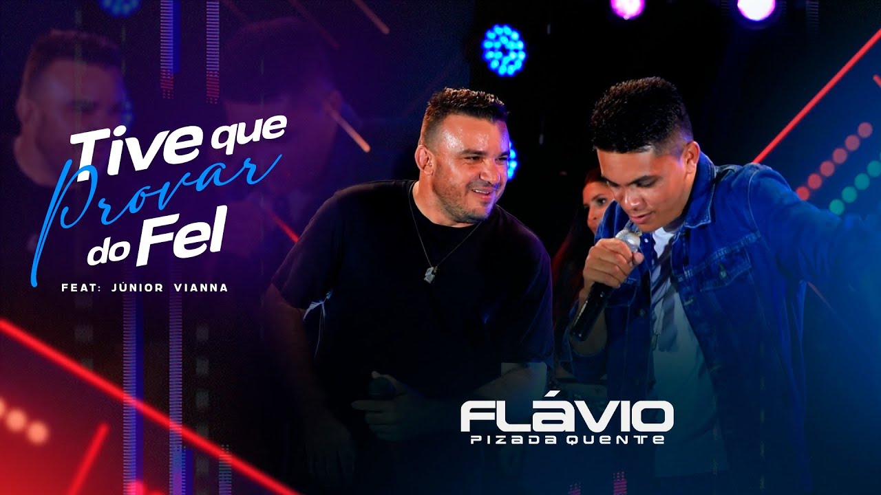 Fl&aacute;vio Pizada Quente - TIVE QUE PROVAR DO FEL - feat. J&uacute;nior Vianna