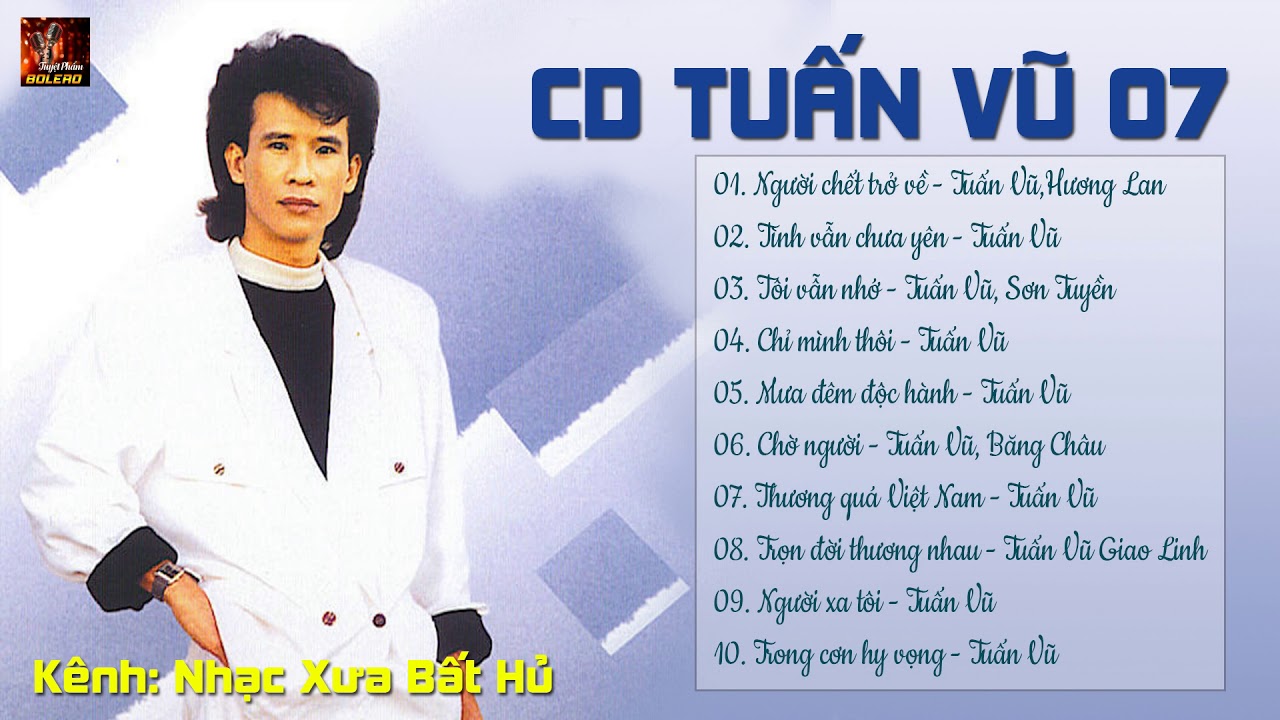 CD GỐC TUẤN VŨ 7 - DẠ VŨ TÌNH ĐẦU | TUYỂN CHỌN 10 CA KHÚC HAY NHẤT THỜI ĐỈNH CAO CỦA TUẤN VŨ