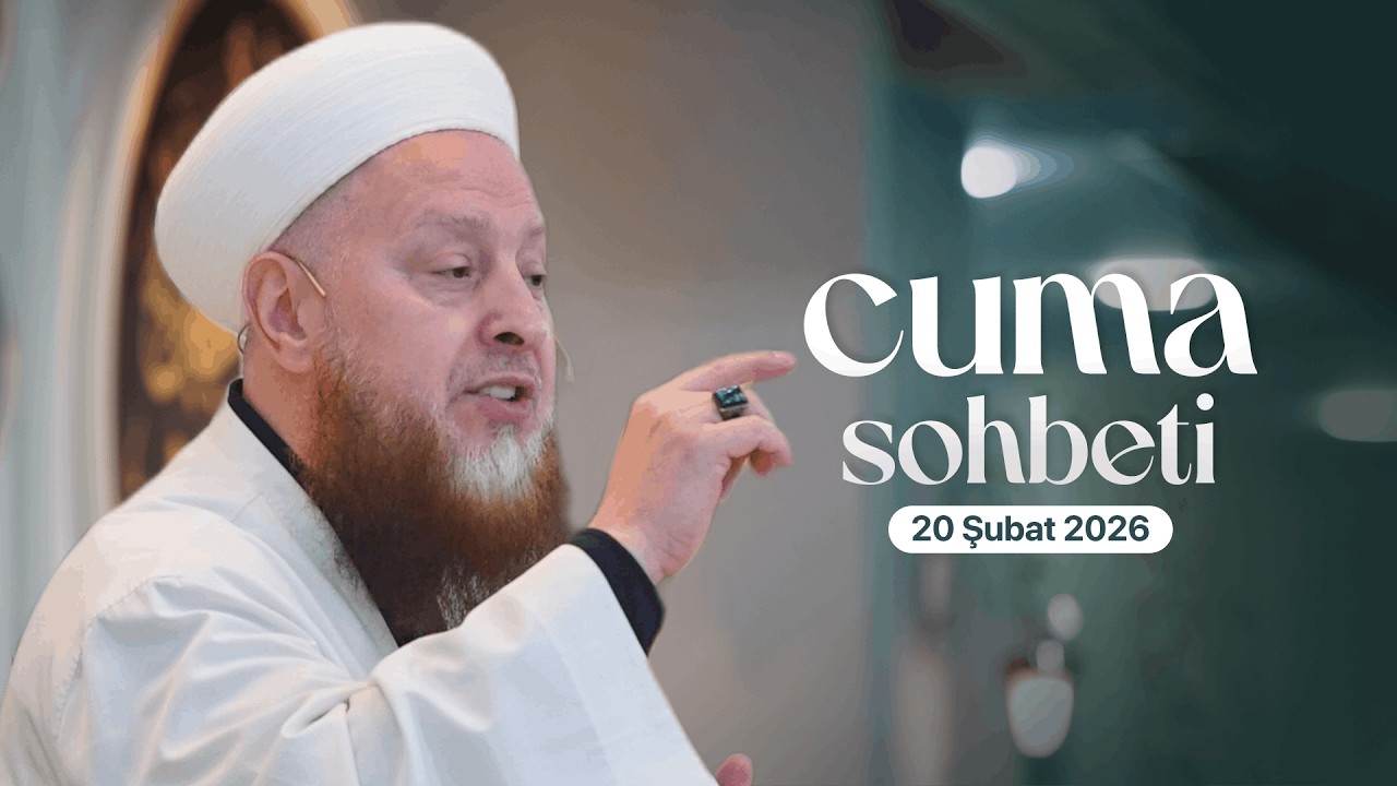 Mustafa Özşimşekler Hocaefendi | Cuma Sohbeti | 20 Şubat 2026