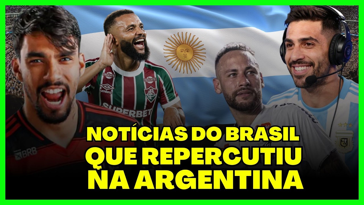 URGENTE - MÍDIA ARGENTINA ANALISA O FUTEBOL BRASILEIRO… E DEU POLÊMICA