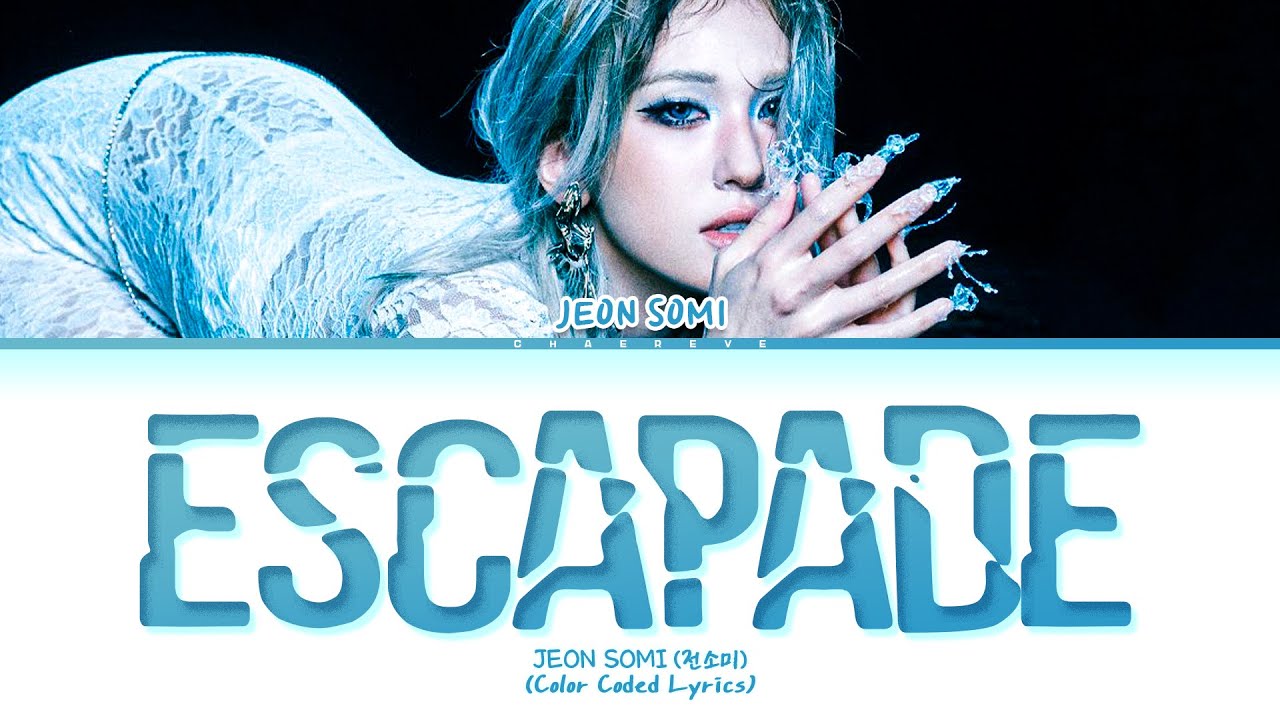 JEON SOMI Escapade Lyrics (Color Coded Lyrics)