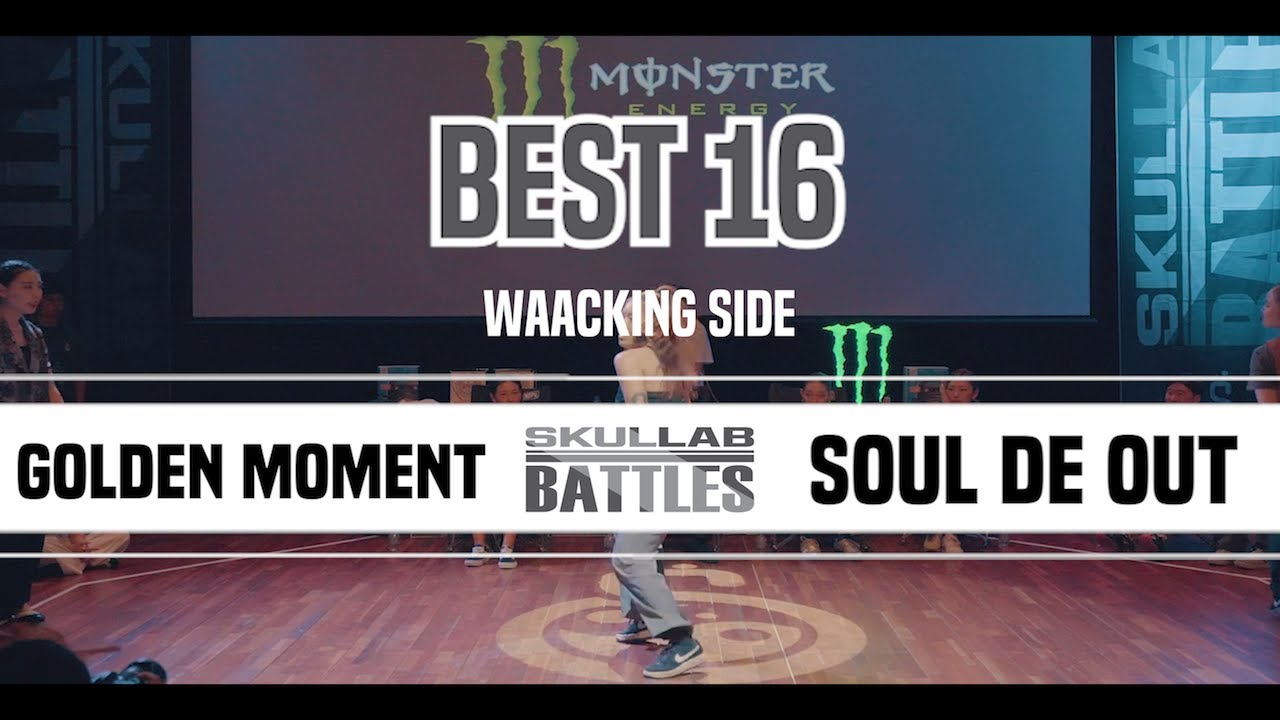 GOLDEN MOMENT vs SOUL DE OUT_BEST16#6_WAACKING SIDE_SKULLAB BATTLES 2019