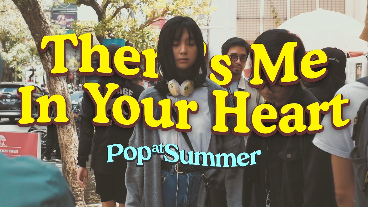 Pop at Summer - There's Me in Your Heart (Official Music Video)