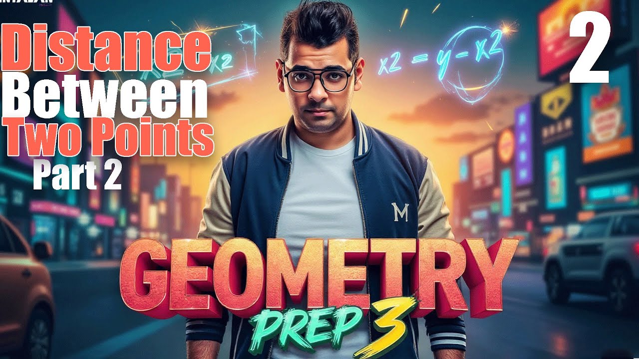 Math | Geometry | Prep 3 | Lesson 1 | Distance  Between two points  (Part 2 )