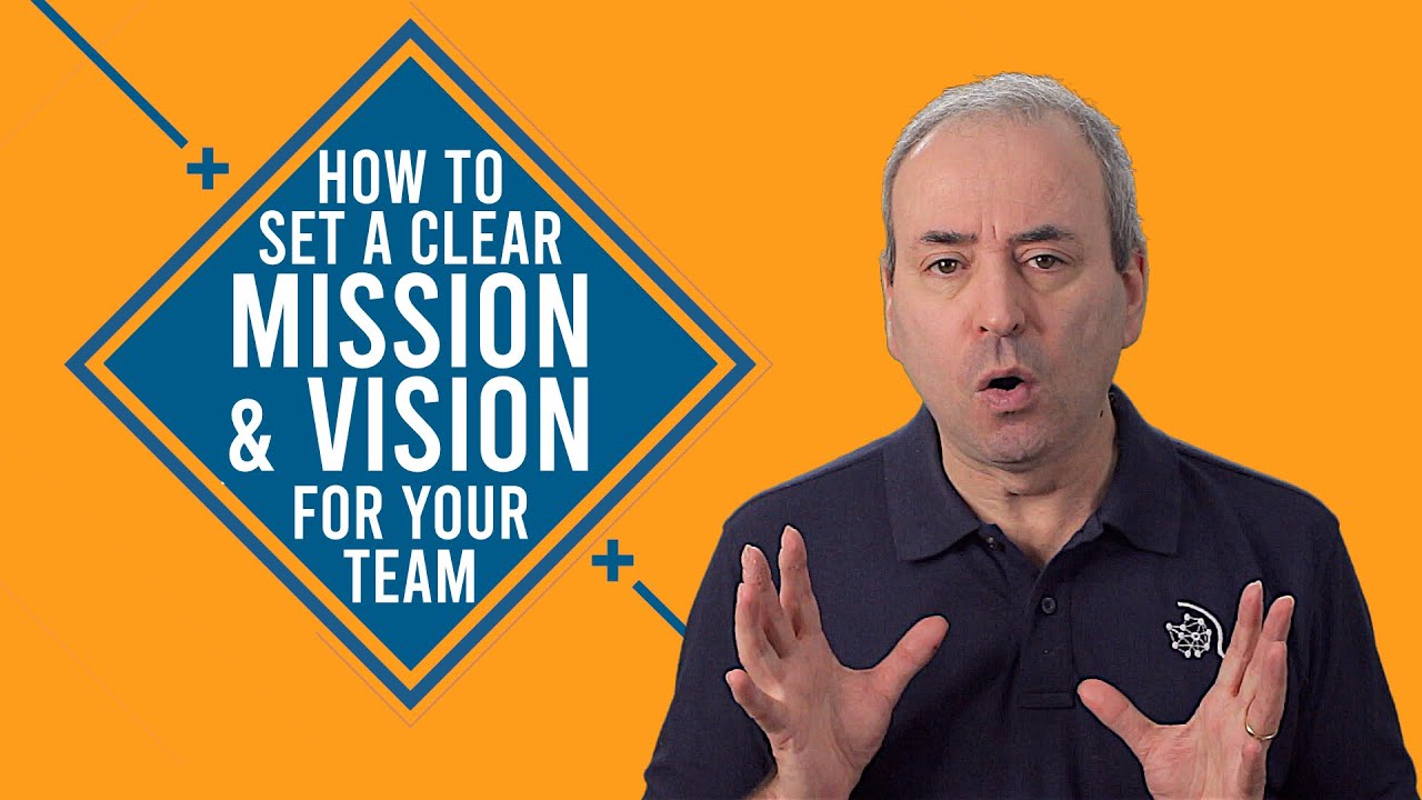 How to Set a Clear Vision and Mission for your Team