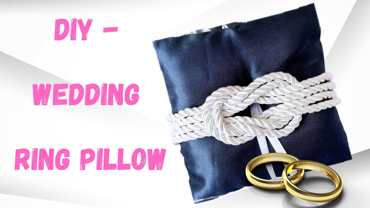 Wedding Ring Bearer Pillows: DIY Nautical Knot Design