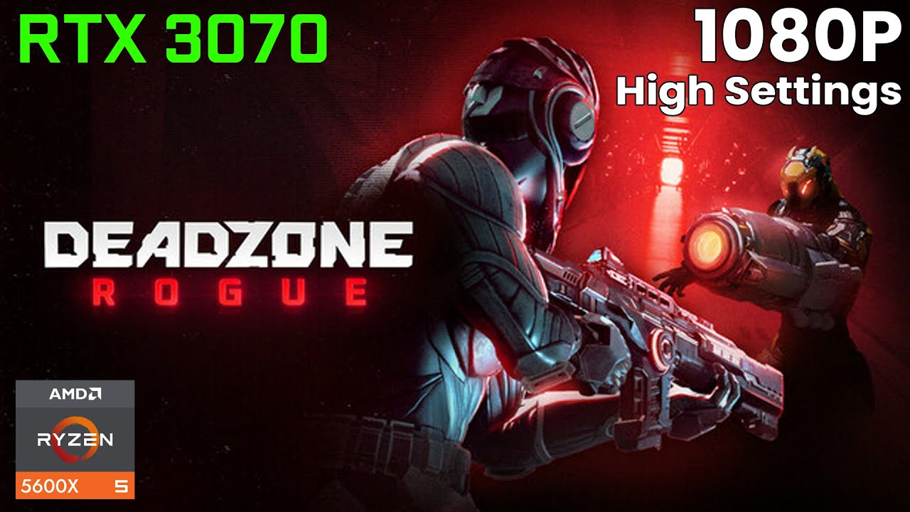 Deadzone Rogue - RTX 3070 - High Preset