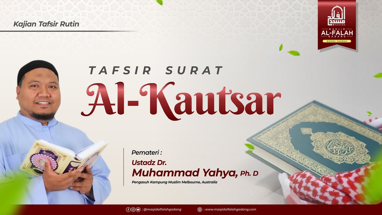 KAJIAN TAFSIR SURAT ALKAUTSAR | Ustadz Dr. Muhammad Yahya, Ph. D Hafidzahullahu Ta'ala