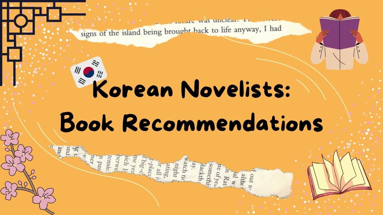 KOREAN LITERATURE and NOVELISTS: Book Recommendations