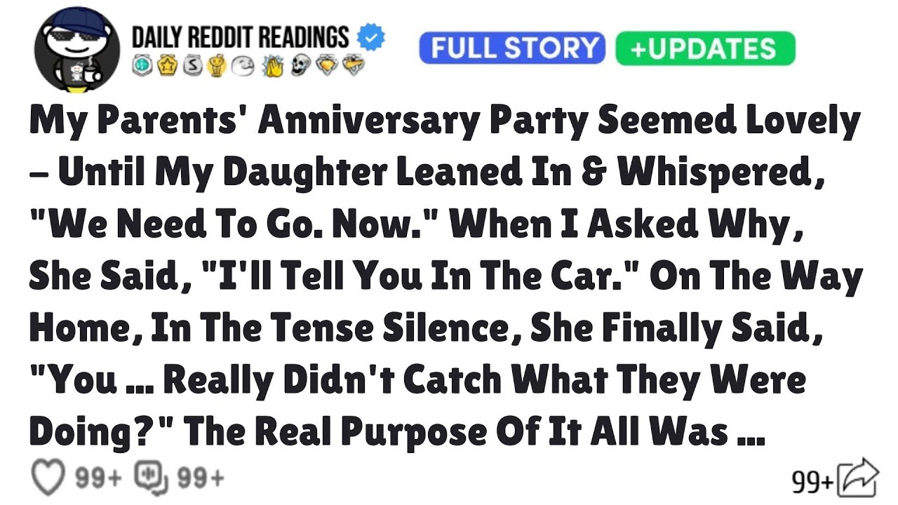 My Parents' Anniversary Party Seemed Lovely - Until My Daughter Leaned In & Whispered, We Need To Go