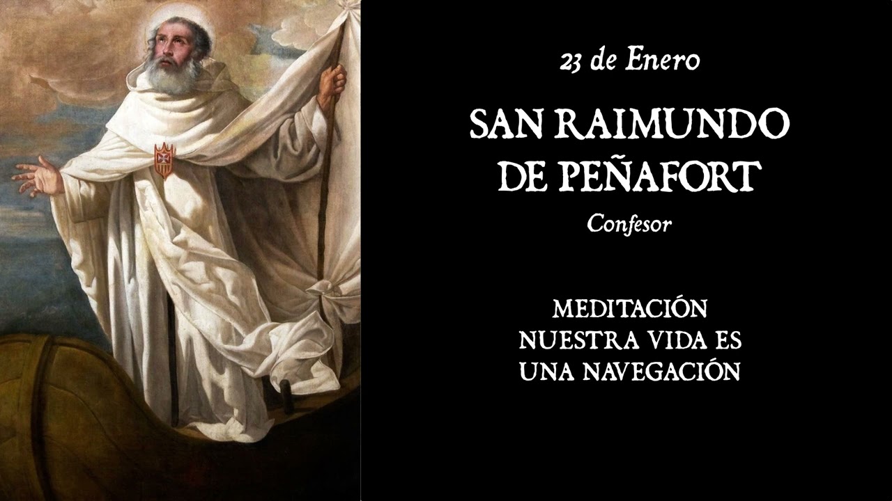 Santoral - 23 de Enero - SAN RAIMUNDO DE PE&Ntilde;AFORT