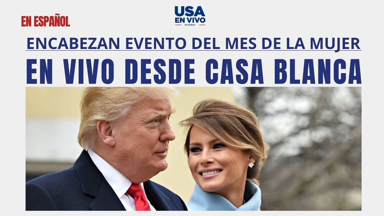 EN VIVO Y EN ESPAÑOL Donald Trump y Melania Trump encabezan evento Mes de la Mujer | USA EN VIVO 🔴