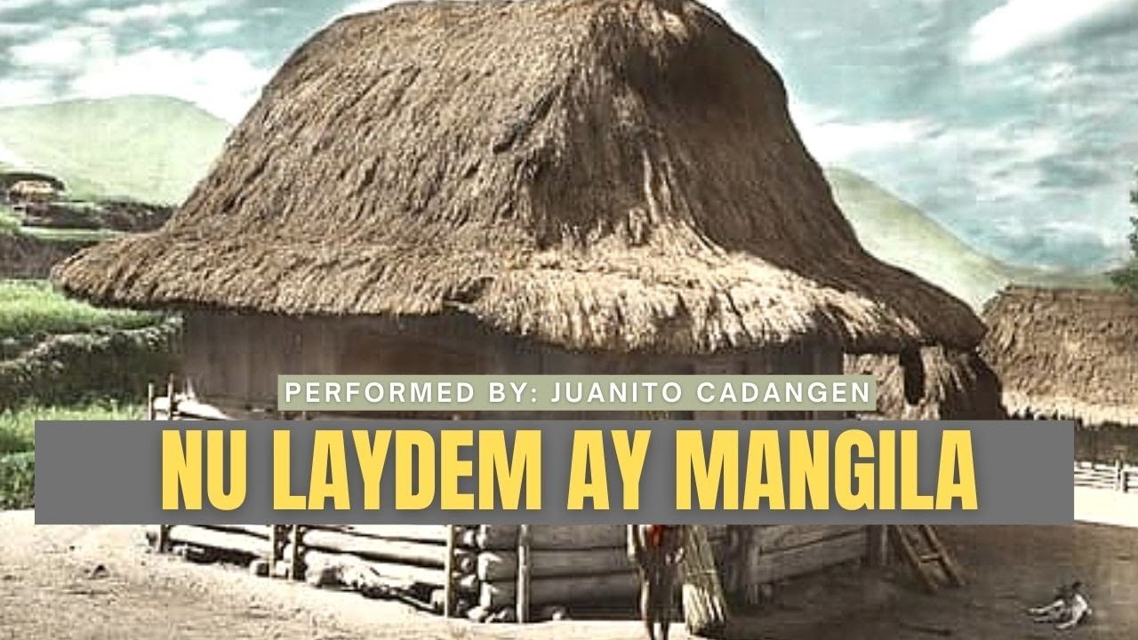 NU LAYDEM AY MANGILA 2023||  NU LAYDEM AY MANGILA LYRICS|| JUANITO CADANGEN  ||CHONGLIYAN PRIDE