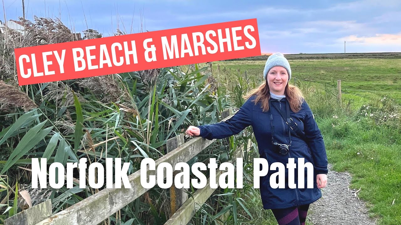 Norfolk Coastal Path Episode 11: Cley to Cley Marshes and Beach.