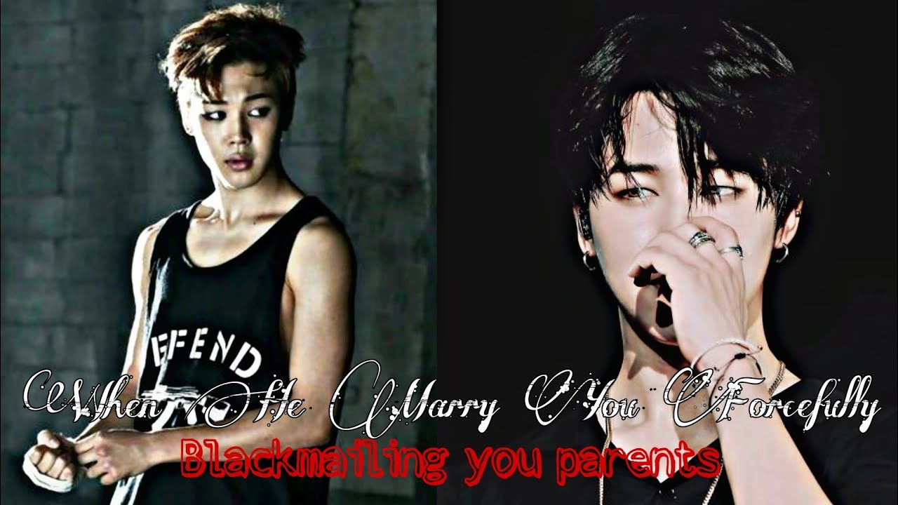Jimin Badboy Oneshot || When He Marry You Forcefully Blackmailing Your Parents #3