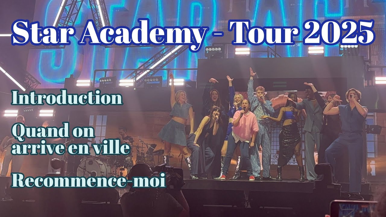 Introduction, Quand on arrive en ville, Recommence-moi - Star Academy Tour 2025 - 28/03 - Bruxelles