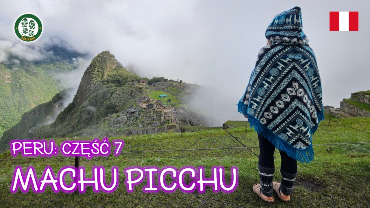 🇵🇪 Peru - część 7: Machu Picchu - ostatni dzień na Szlaku Inków (4/4)
