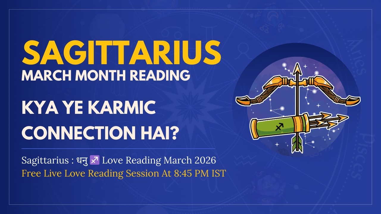 Sagittarius : धनु ♐ Love Reading March 2026 – Kya Ye Karmic Connection Hai?