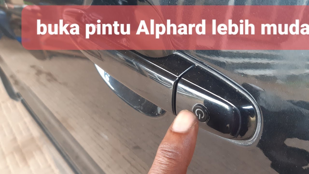 buka pintu alphard jadi mudah. dengan tambahan tombol