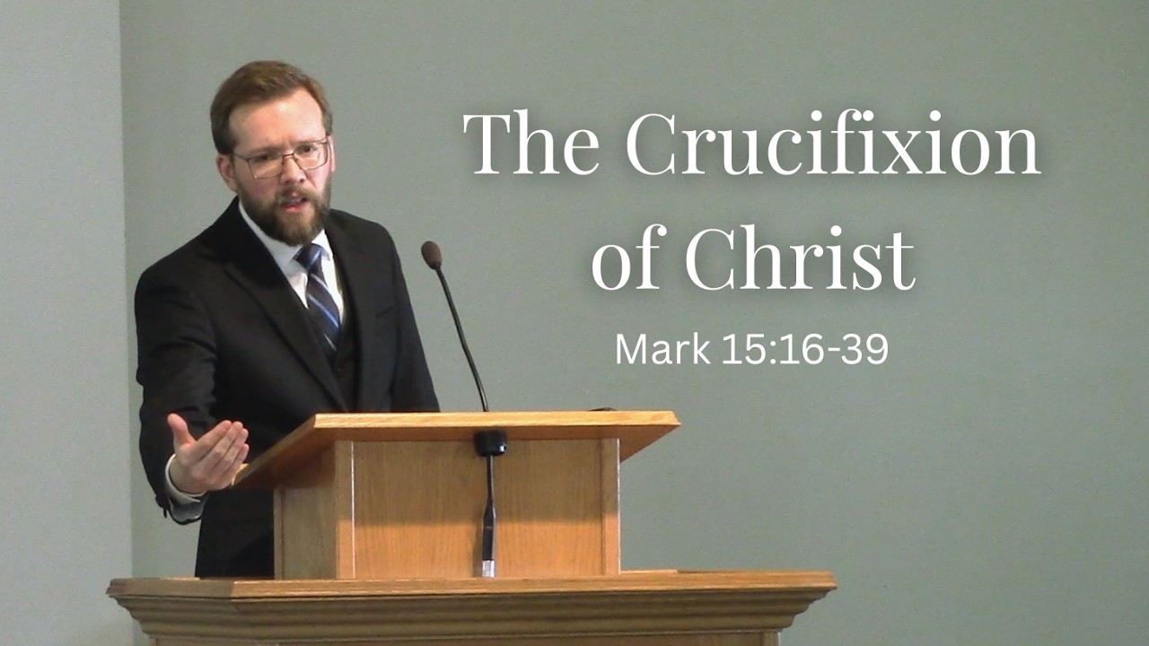 The Crucifixion of Christ (Mark 15:16-39)