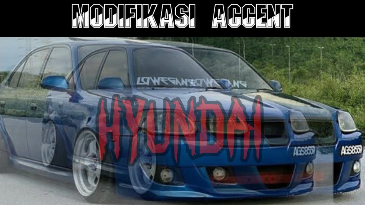 Modifikasi Hyundai Accent (27 Modifikasi Keren Accent)