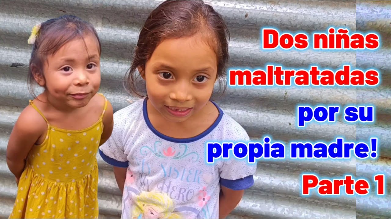 Dos niñas m4ltrat4das por su propia madre... Parte 1