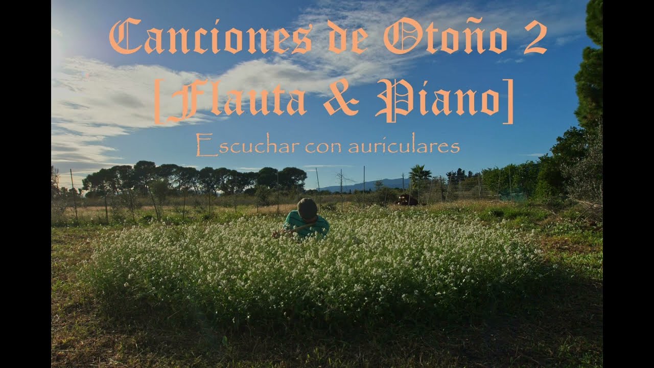 Canciones de Otoño II [Escuchar con auriculares]