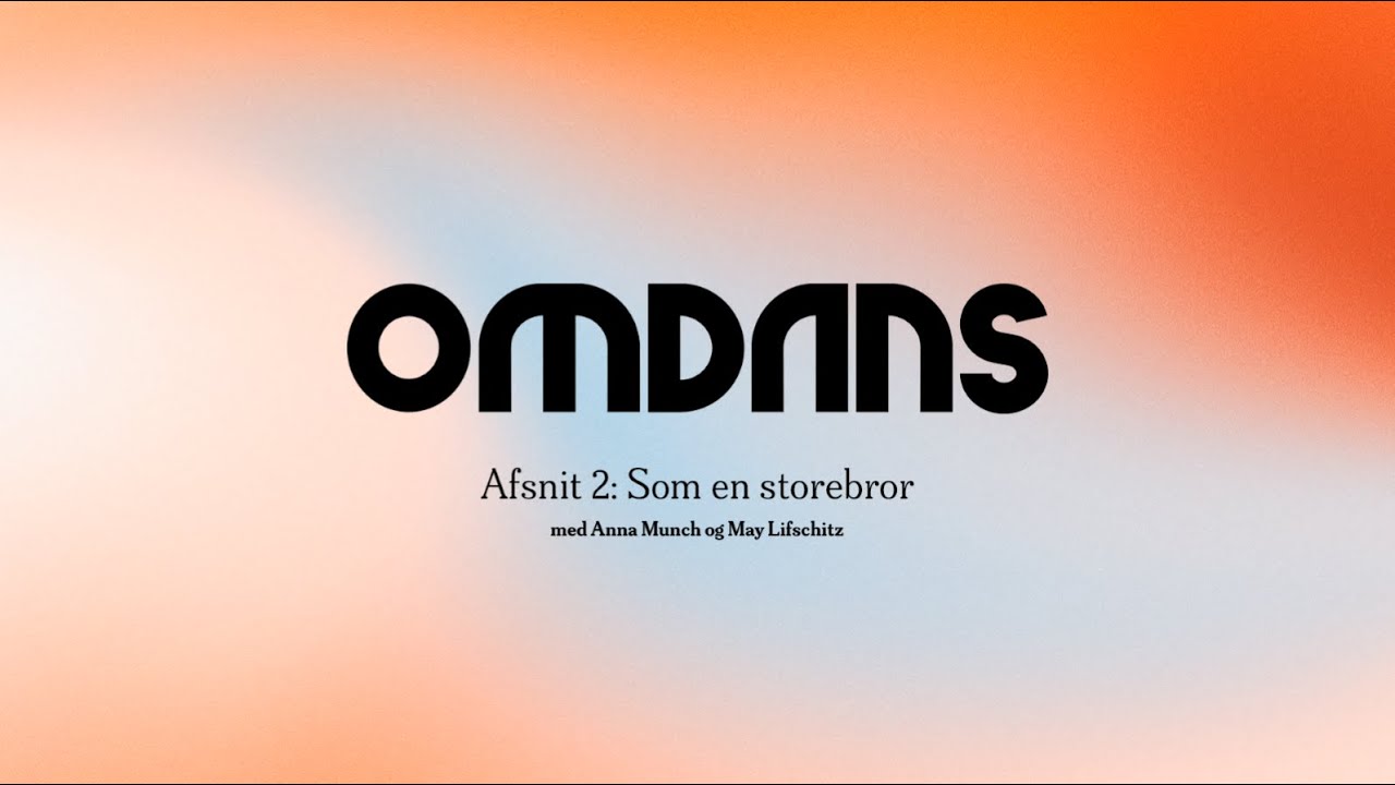 OMDANS – Afsnit 2: Som en storebror