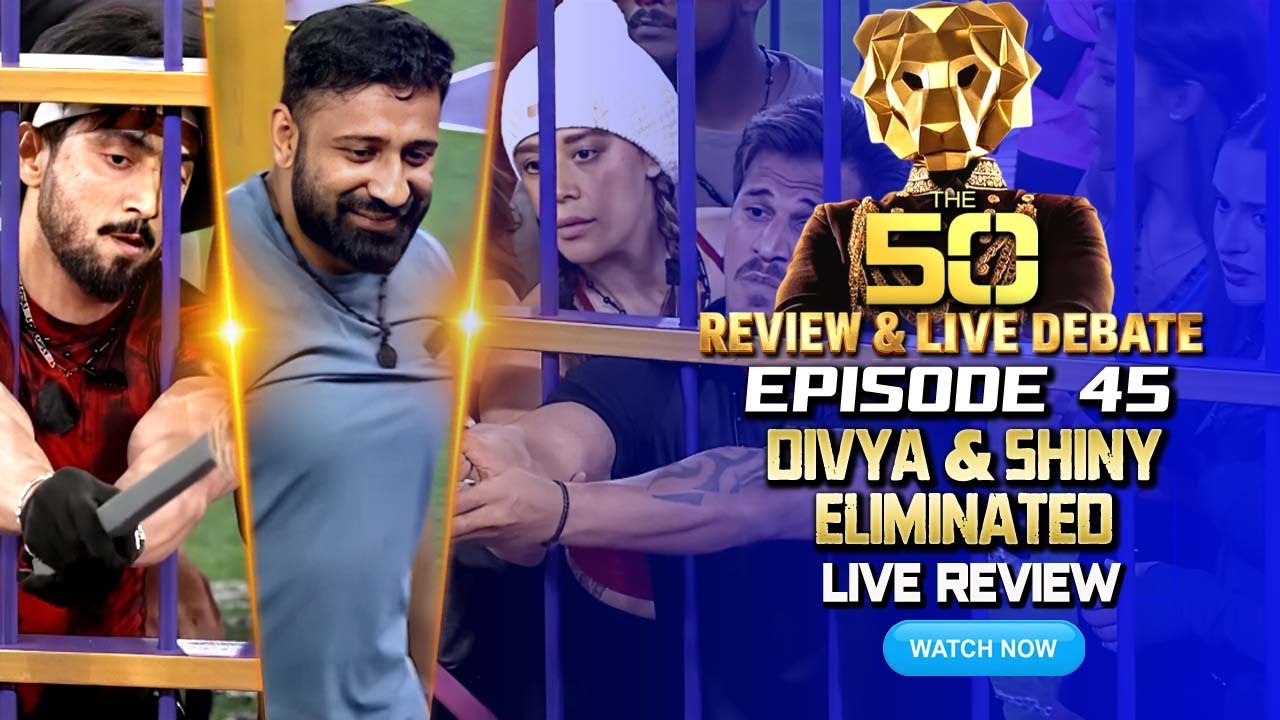 THE 50 Full Episode 45 Review | Divya And Shiny Eliminated | THE 50 Today Full Episode