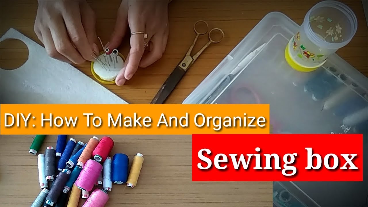 DIY : How To Make And Organize Sewing Box | Sewing Kit Organization | Sewing Kit | DIY | Tips