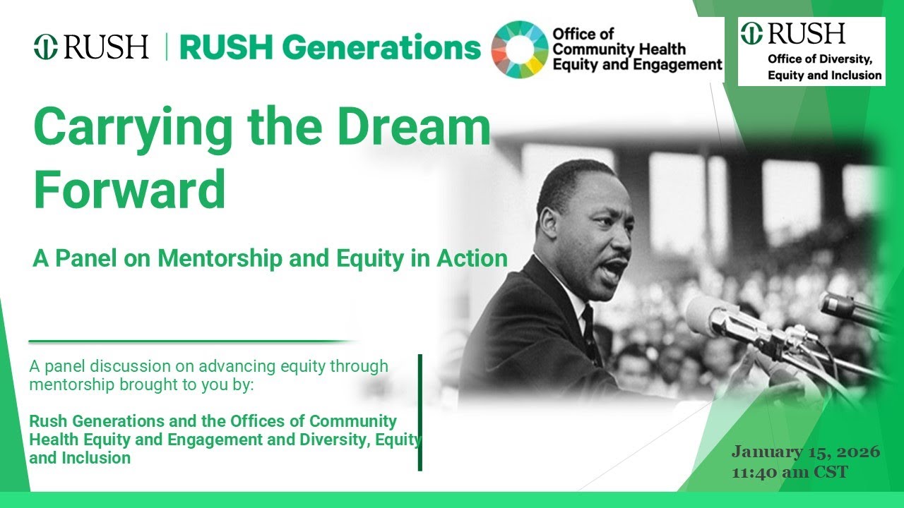 Rush Generations Annual Martin Luther King, Jr Celebration: Carrying the Dream Forward