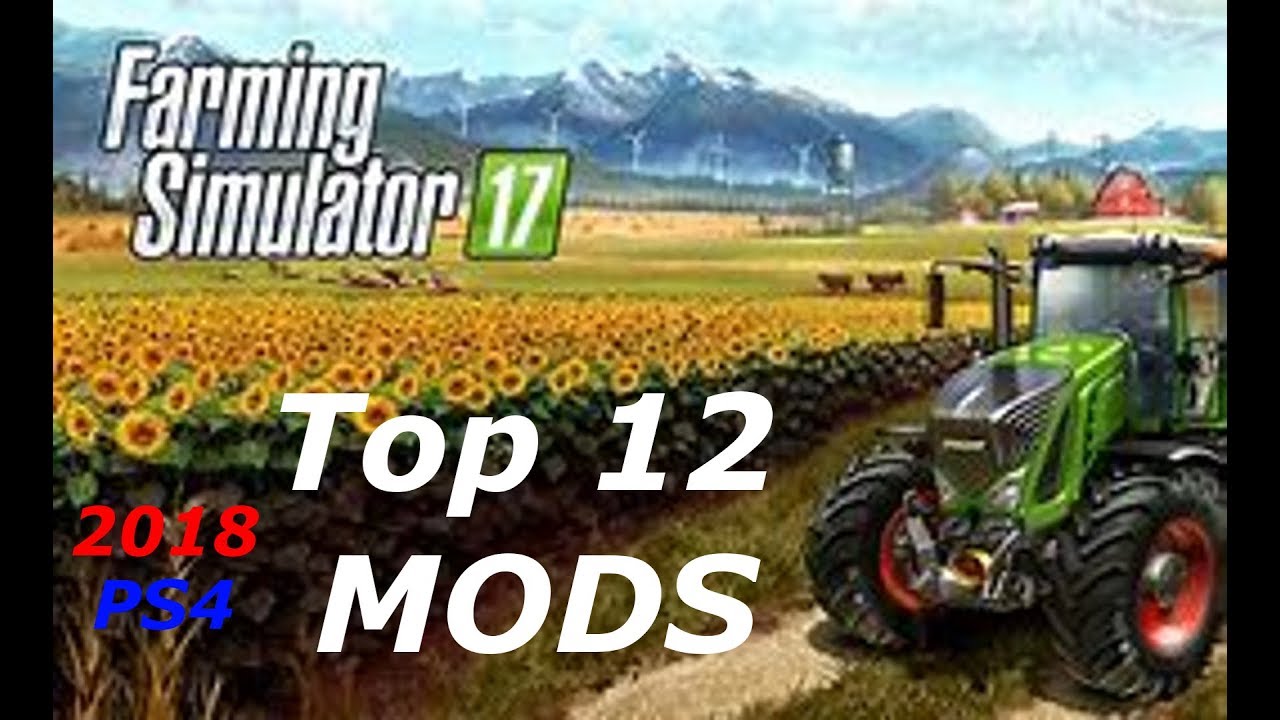 Farming Simulator 17 Top 12 Mods 2018 PS4