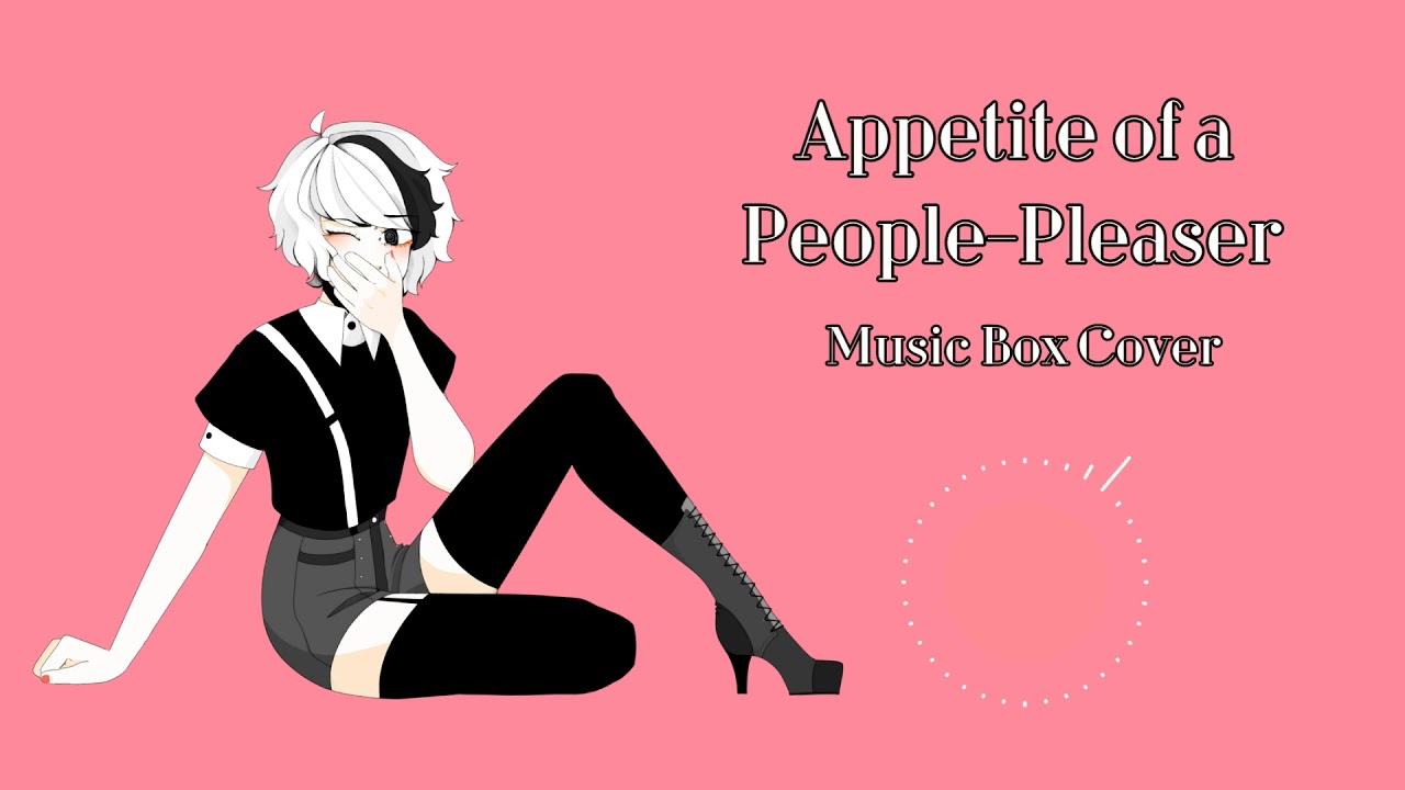 Appetite of a People-Pleaser (Music Box Cover)