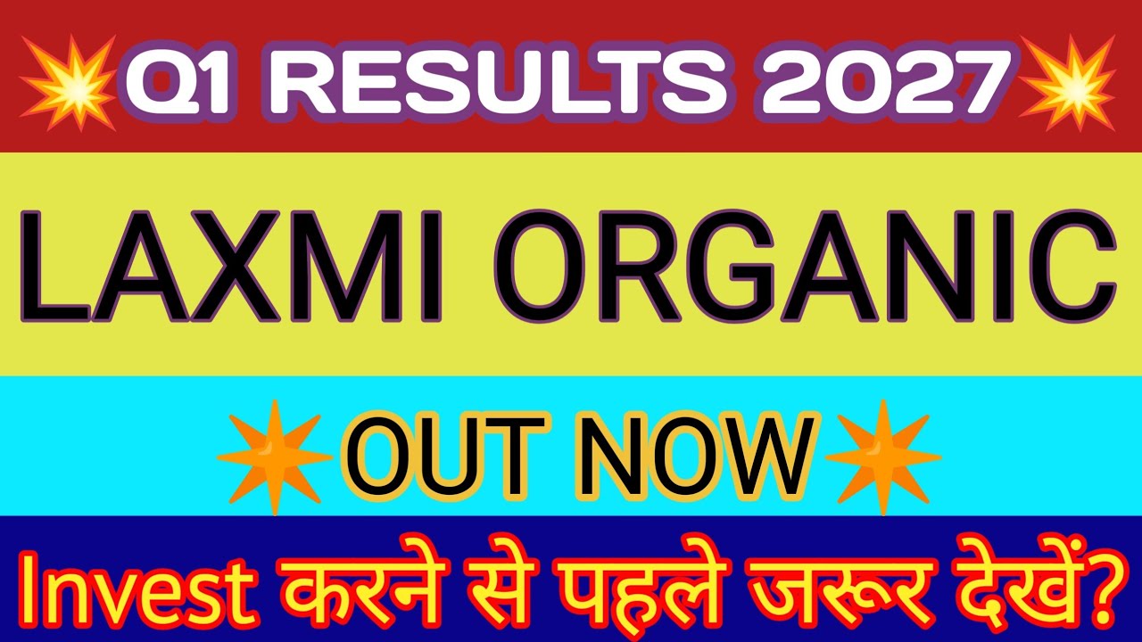 Laxmi Organics Q1 Results 2026 🔴 Laxmi Organic Result 🔴 Laxmi Organics Share Latest News