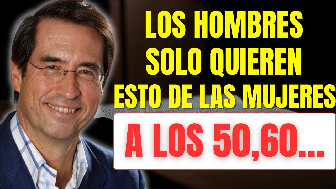 6 Cosas que los Hombres Quieren de una Mujer Después de los 60 | Mario Alonso Puig
