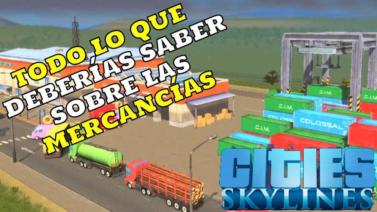 Cities Skylines - ¿Cómo funcionan las MERCANCÍAS y ESTACIONES DE CARGA?