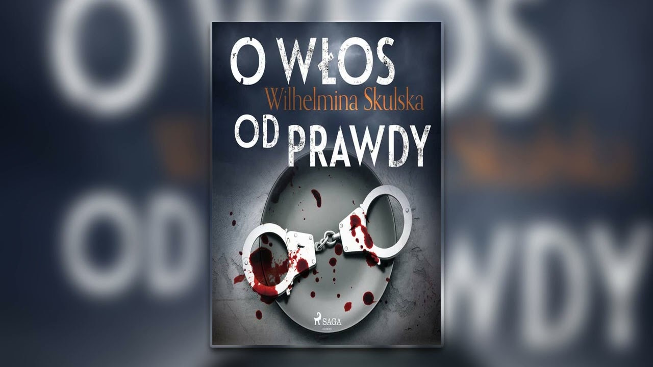 O włos od prawdy Autor Wilhelmina Skulska Lektor Marcin Popczyński Kryminały po Polsku AudioBook PL