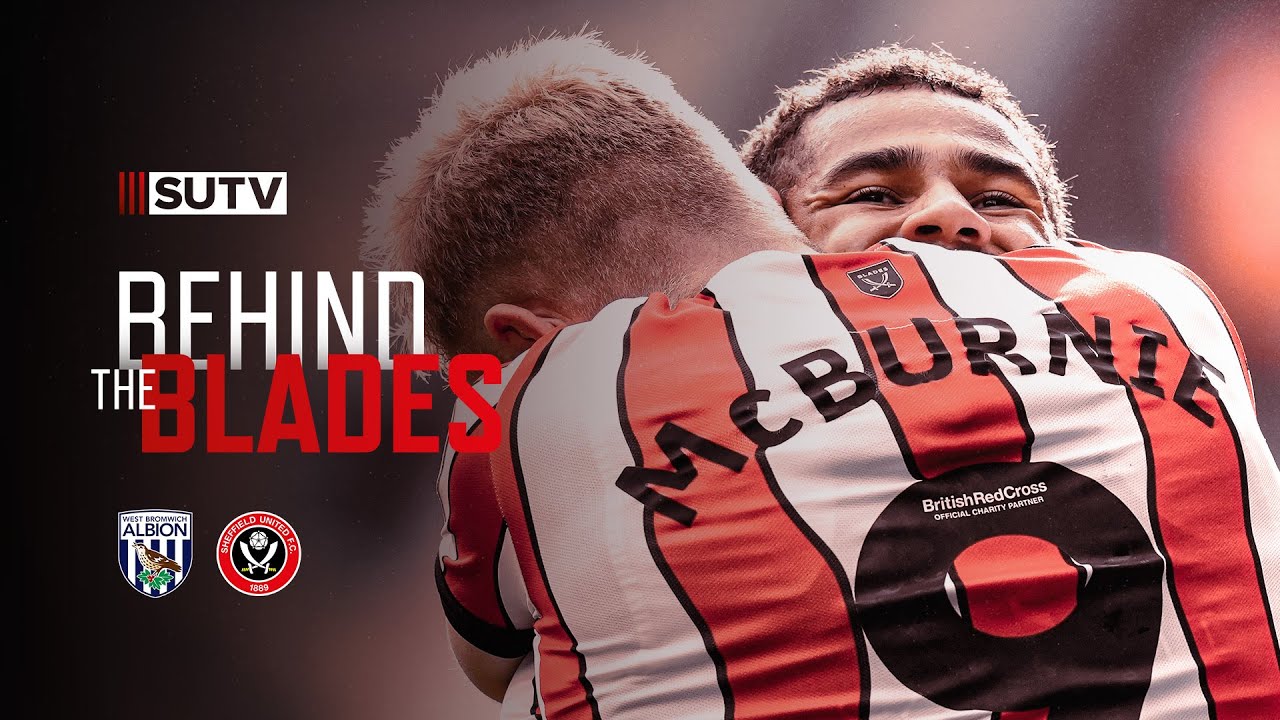 Behind The Blades | McBurnie x Ndiaye win it at The Hawthorns! | Pitch-side & Tunnel Cam 🔥🎞