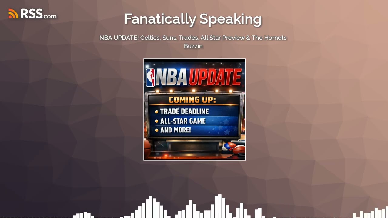NBA UPDATE! Celtics, Suns, Trades, All Star Preview & The Hornets Buzzin