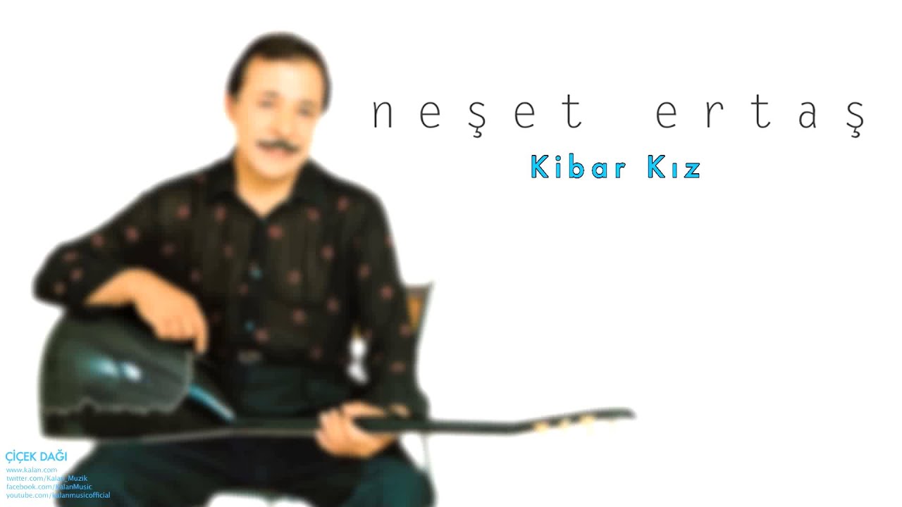 Neşet Ertaş - Kibar Kız [ Çiçek Dağı © 2000 Kalan Müzik ]