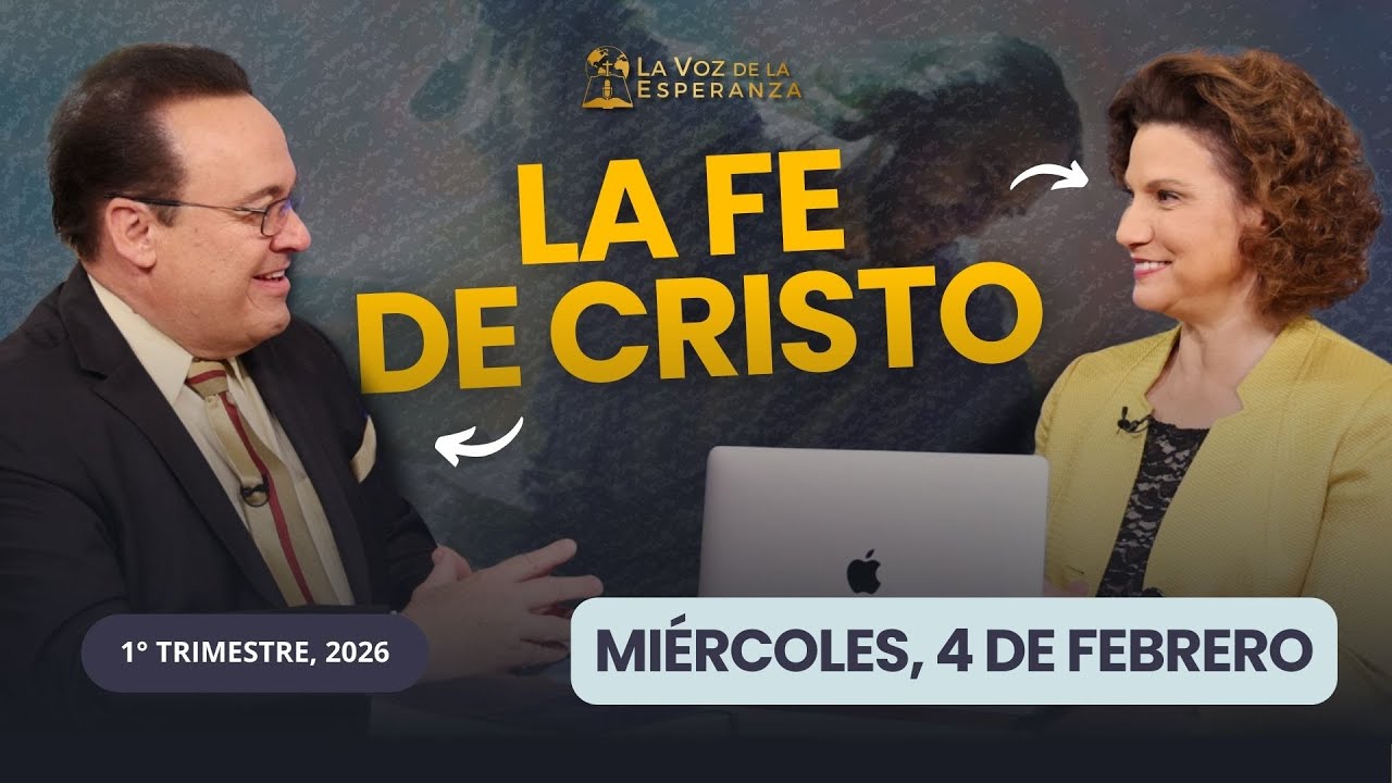 Miércoles, Febrero 4 | La Fe de Cristo | Escuela Sabática 2026