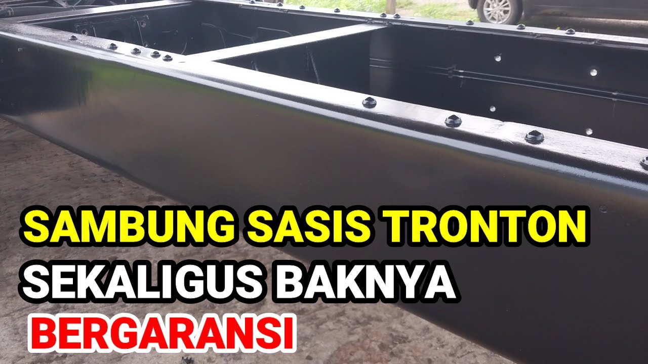 Sambung Sasis Tronton Bergaransi Sekaligus Manjangin  Baknya