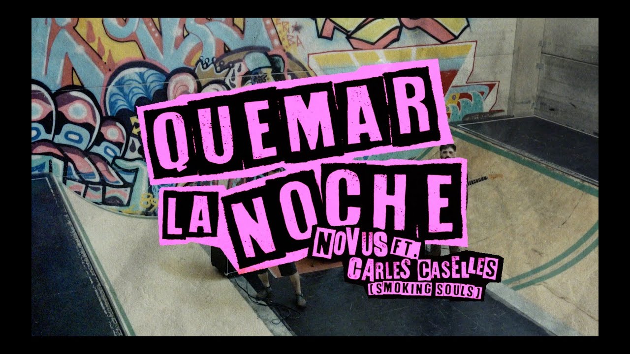 NOVUS FT CARLES CASELLES [SMOKING SOULS] - QUEMAR LA NOCHE